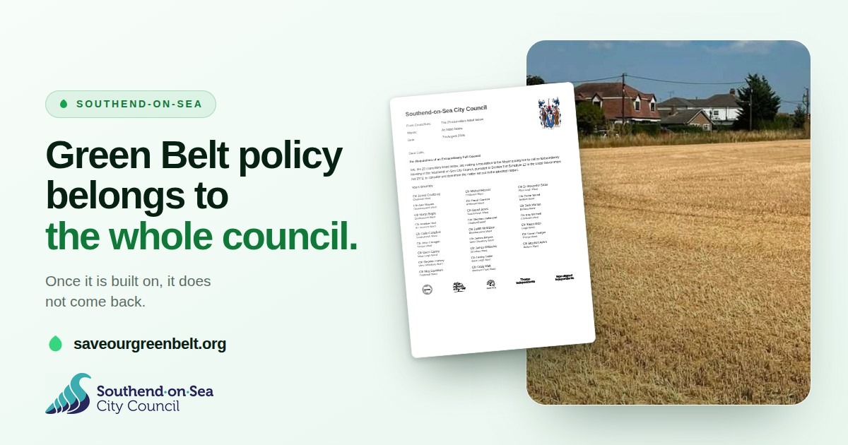 Save Our Green Belt — Southend. Green Belt policy belongs to the whole council.